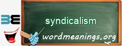 WordMeaning blackboard for syndicalism